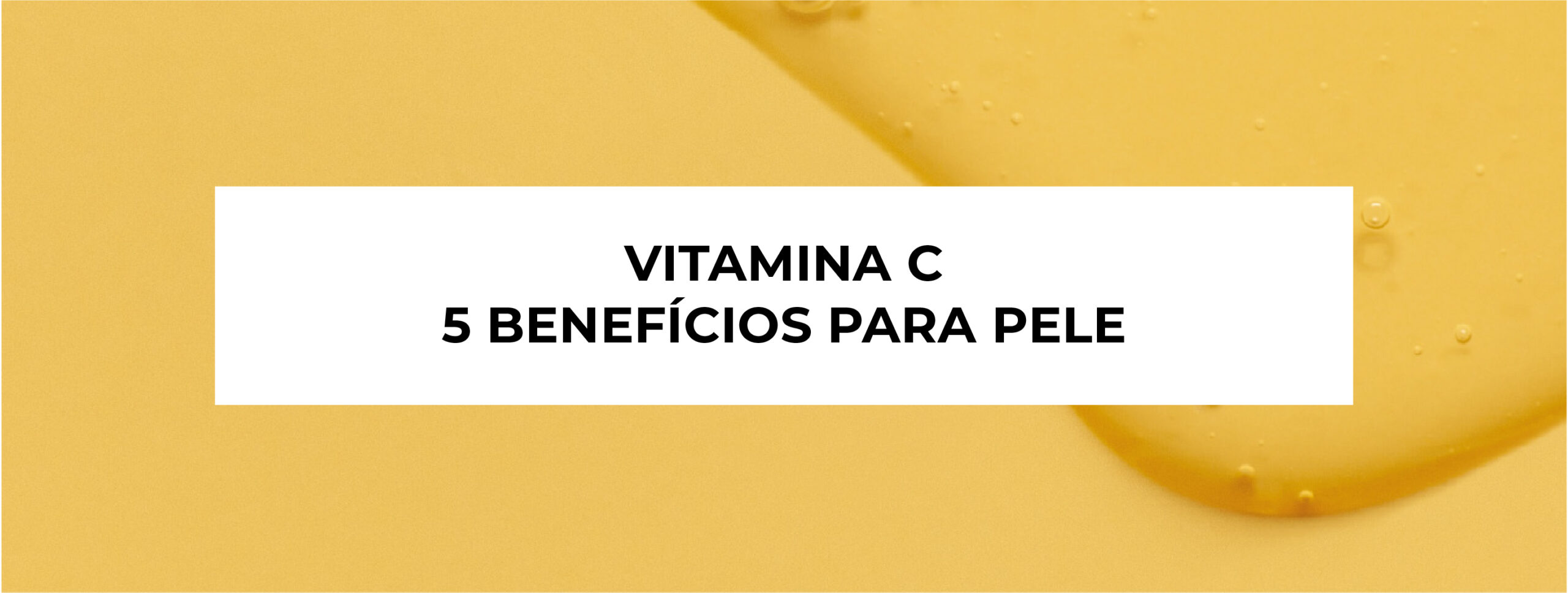 Vitamina c: 5 benefícios para sua pele