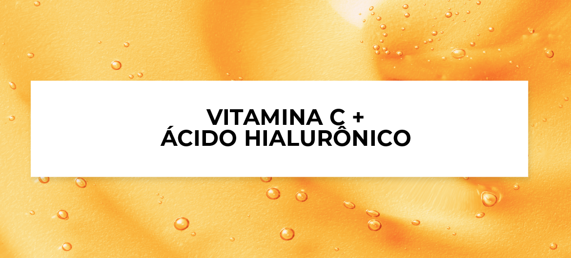 vitamina C + ácido hialurônico