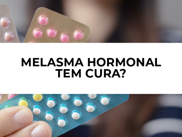 melasma hormonal tem cura?