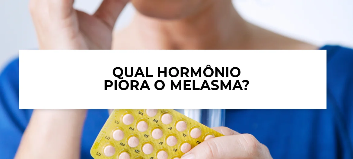 hormônio melasma